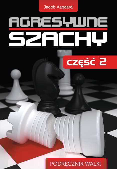 Aggressiivinen shakki 2 - Jacob Aagaard