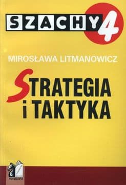 Skak for børn. Del 4. Strategi og taktik - Mirosława Litmanowicz