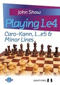 1.e4:n pelaaminen - Caro-Kann, 1...e5 ja pienet rivit, kirjoittanut John Shaw (nidottu)