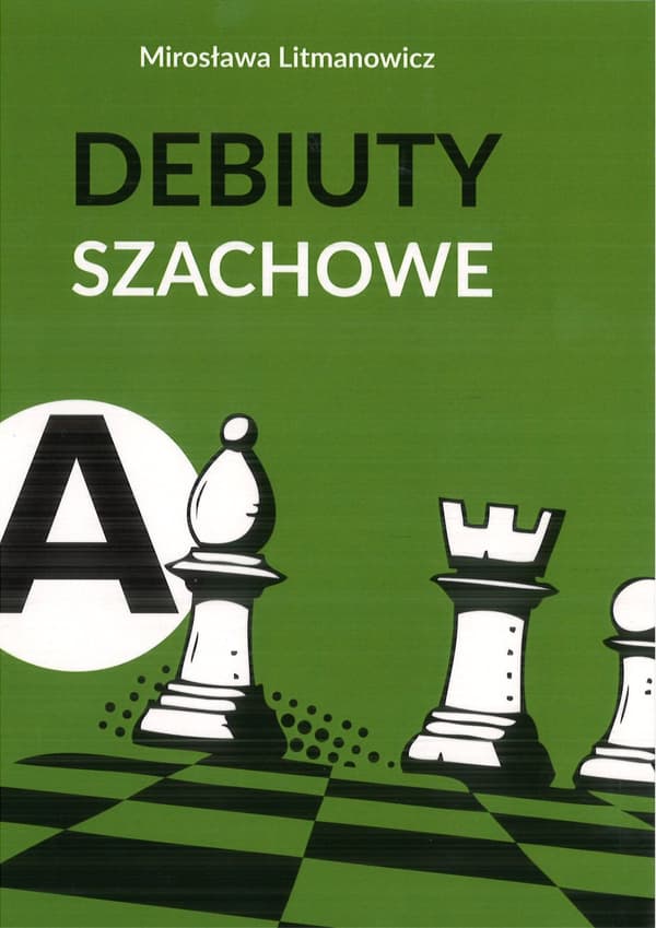 Hur man startar ett schackparti. Del a: Öppna debuter - Mirosława Litmanowicz