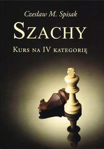 Schack. Kategori IV-kurs - Del M. Spisak