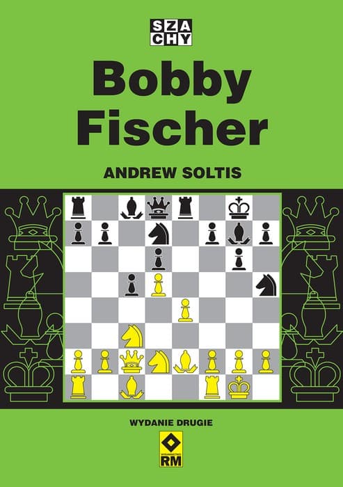 Bobby Fischer (2. painos) - Andrew Soltis