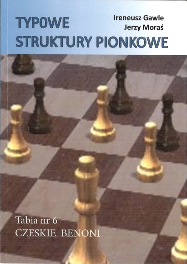 Typiske pantekonstruktioner. Tjekkiske Benoni - I. Gawle, J. Moraś