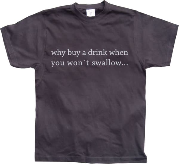 Why Buy A Drink... T-Shirt Black XX-Large