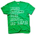 Pikkukuva 4 / 7: When Nothing Goes Right... Go Left! T-Shirt