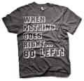 Pikkukuva 2 / 7: When Nothing Goes Right... Go Left! T-Shirt