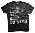 Pikkukuva 1 / 7: When Nothing Goes Right... Go Left! T-Shirt