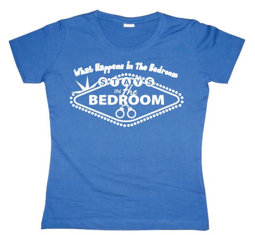 What Happens In The Bedroom... Girly T-shirt
