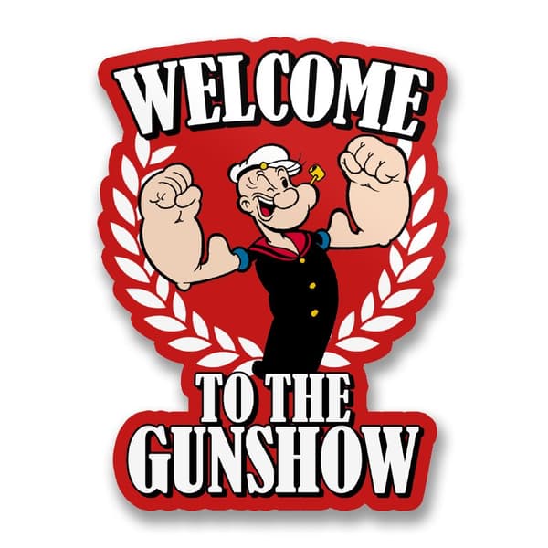 Welcome To The Gunshow Sticker