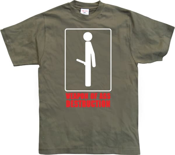 Weapon of ass destruction. T-Shirt Olive X-Large