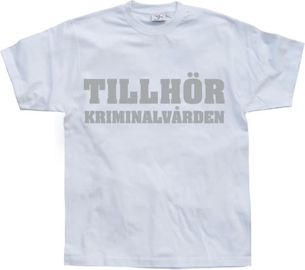 Tillhör Kriminalvården T-Shirt