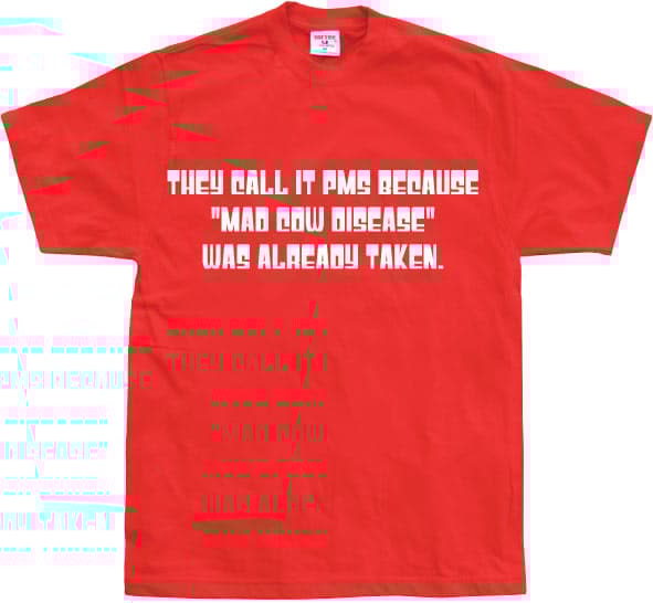 They Call It PMS Because... T-Shirt