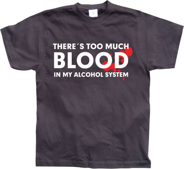 There´s Too Much Blood... T-Shirt Black Small