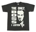 Miniatyrbild 5 av 5: The Only Boss I Listen To! T-Shirt