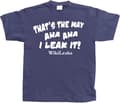 Pikkukuva 1 / 5: That´s The Way I Leak It! T-Shirt