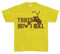 Miniatyrbild 1 av 4: Thats How I Roll! T-Shirt