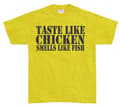 Miniatyrbild 5 av 5: Taste Like Chicken, Smells Like Fish T-Shirt