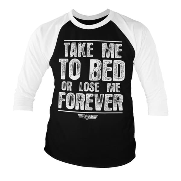 Take Me To Bed Or Lose Me Forever Baseball 3/4 Sleeve Tee X-Large
