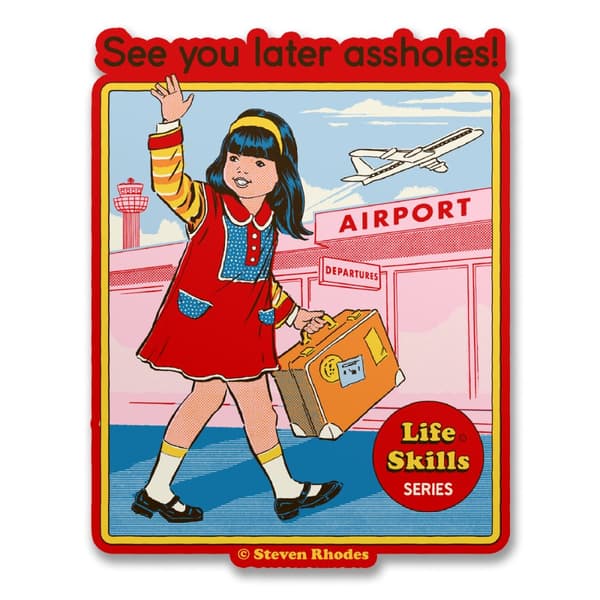 Steven Rhodes - See You Later Assholes Sticker