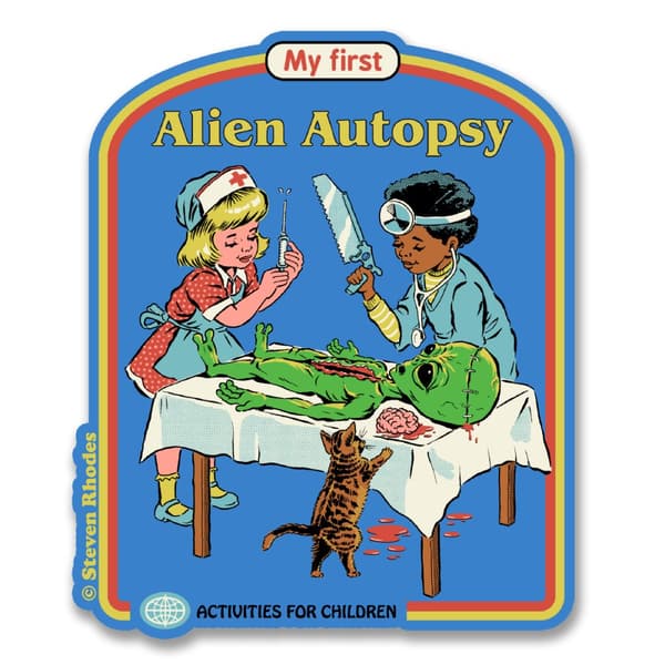 Steven Rhodes - My First Alien Autopsy Sticker
