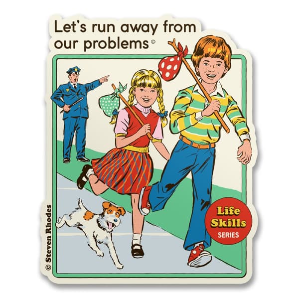 Steven Rhodes - Let's Run Away From Our Problems Sticker