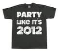 Miniatyrbild 3 av 6: Party Like It´s 2012 T-Shirt