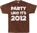Miniatyrbild 5 av 6: Party Like It´s 2012 T-Shirt