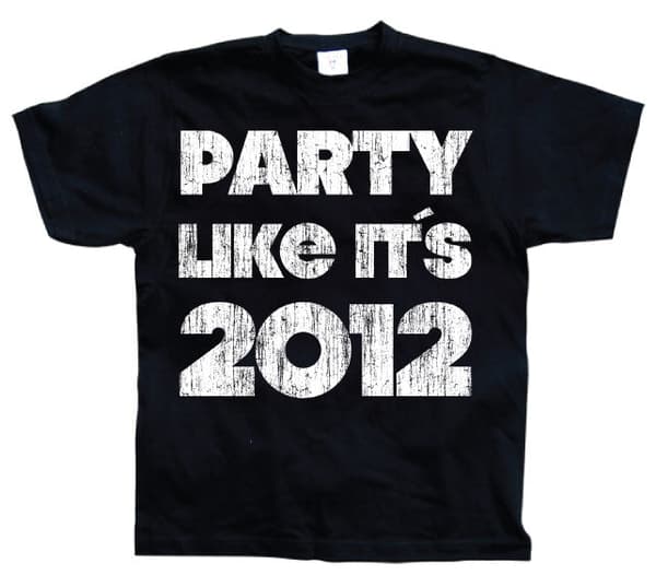 Party Like It´s 2012 T-Shirt Black Small