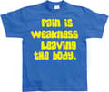 Pikkukuva 3 / 6: Pain Is Weakness Leaving The Body T-Shirt