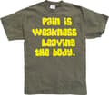 Pikkukuva 4 / 6: Pain Is Weakness Leaving The Body T-Shirt