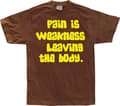 Pikkukuva 5 / 6: Pain Is Weakness Leaving The Body T-Shirt