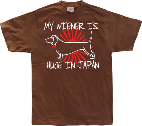 My Wiener Is Huge In Japan! T-Shirt