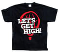 Miniatyrbild 3 av 3: Let´s Get High! T-Shirt