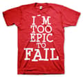 Pikkukuva 6 / 6: I´m Too Epic To Fail T-Shirt
