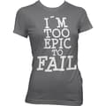 Miniatyrbild 3 av 5: I´m Too Epic To Fail Girly Tee