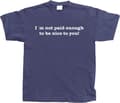 Miniatyrbild 3 av 7: I´m Not Paid Enough To Be Nice To You T-Shirt