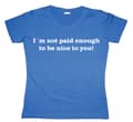 Miniatyrbild 1 av 3: I´m Not Paid Enough Girly T-shirt