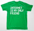 Pikkukuva 2 / 8: Internet Is My Only Friend T-Shirt