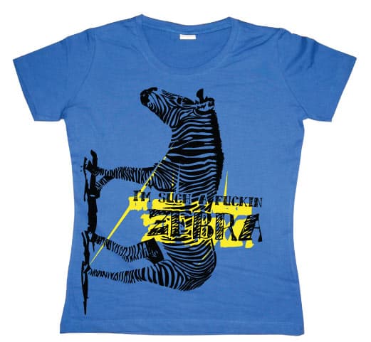 Im Such A Fuckin Zebra Girly T-shirt