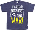 Miniatyrbild 5 av 7: Im Already Against The Next War T-Shirt
