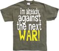 Miniatyrbild 5 av 7: Im Already Against The Next War T-Shirt