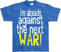 Miniatyrbild 3 av 7: Im Already Against The Next War T-Shirt