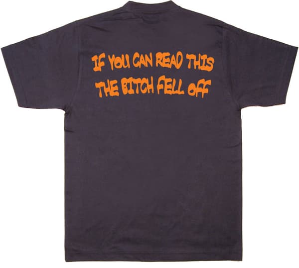 If You Can Read This - The Bitch Fell Off T-Shirt