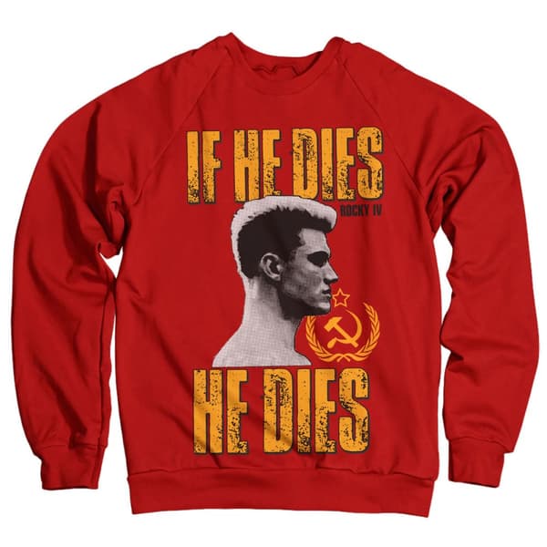 If He Dies, He Dies Sweatshirt Red Small