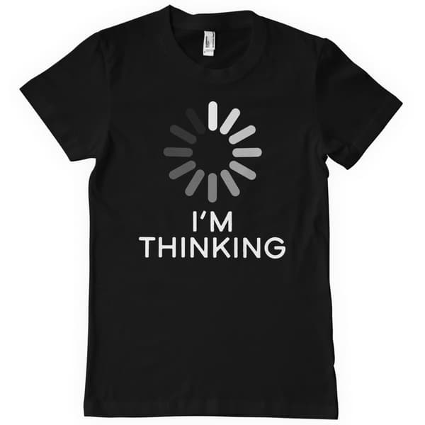 I'm Thinking T-Shirt Black Medium