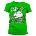Miniatyrbild 1 av 7: I'm Not Late, I'm Early For Tomorrow Girly Tee