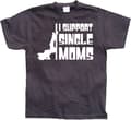 Miniatyrbillede 2 af 6: I Support Single Moms T-Shirt