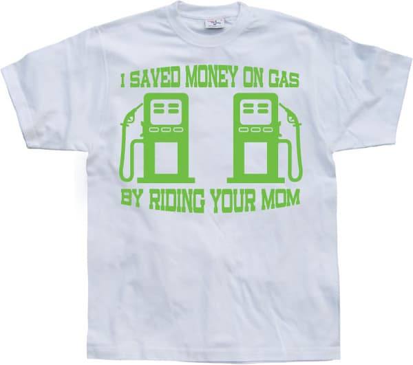 I Saved Money On Gas... T-Shirt