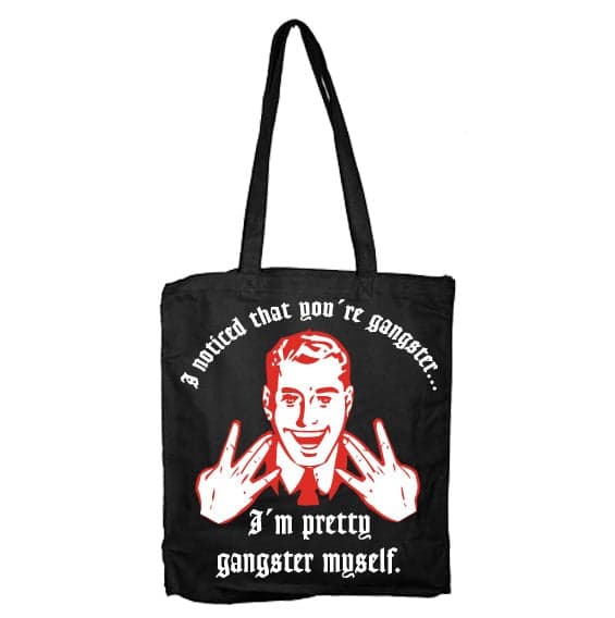 I Noticed You´re Gangster Tote Bag Black