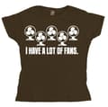 Miniatyrbild 6 av 6: I Have A Lot Of Fans Girly T-shirt